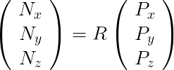 \begin{eqnarray*}
  \mbox{\Large $ \displaystyle \left(
            \begin{array}{c}
               N_x \\
               N_y \\
               N_z
            \end{array}
           \right)
            = R
           \left(
            \begin{array}{c}
               P_x \\
               P_y \\
               P_z
            \end{array}
           \right) $ }
\end{eqnarray*}
